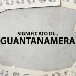 Significato Guantanamera – Cosa significa Guantanamera